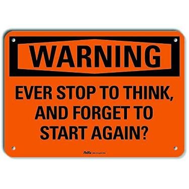 Imagem de PetKa Signs and Graphics PKFO-0241-NA_ Placa de alumínio "Ever Stop to Think, and Forget to Start Again?", 25,4 cm x 17,8 cm, aviso