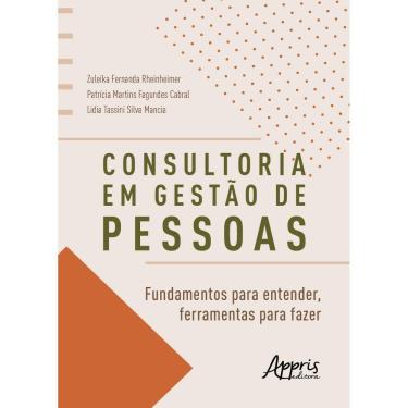 Imagem de Consultoria em Gestão de Pessoas: Fundamentos para Entender, Ferramentas para Fazer