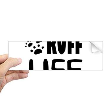 Imagem de DIYthinker Adesivo retangular com citação inglesa design Ruff Life para janela de notebook