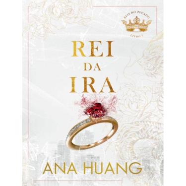 Imagem de Rei Da Ira - Reis Do Pecado  - Livro 1
