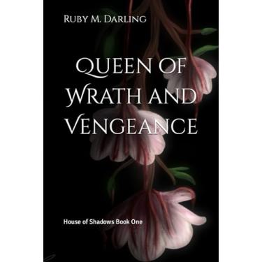 Imagem de Queen of Wrath and Vengeance: House of Shadows Book One