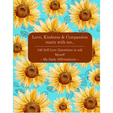 Imagem de 100 Self Love Questions to ask Myself: Journal to practice self-love affirmations, gratitude and mindfulness for men, women, young adults for ... size with one side blank for scrapbooking.