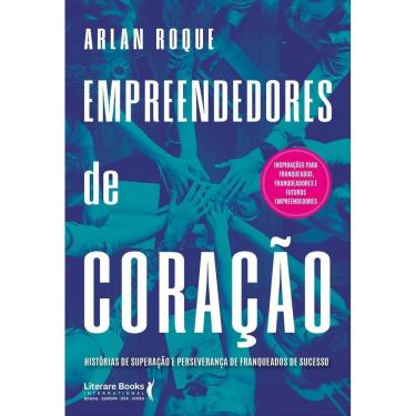 Imagem de Empreendedores de Coração - Histórias de Superação e Perseverança de Franqueados de Sucesso