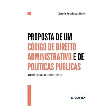 Imagem de Proposta De Um Código De Direito Administrativo E De Políticas Públicas
