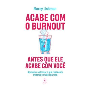 Imagem de Acabe Com O Burnout Antes Que Ele Acabe Com Você