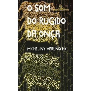 Imagem de Livro - O som do rugido da onça  Vencedor Jabuti 2022 - Companhia das 