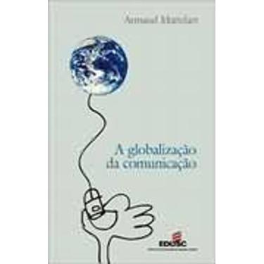Imagem de Livro A Globalização Da Comunicação (Armand Mattelart) - Edusp