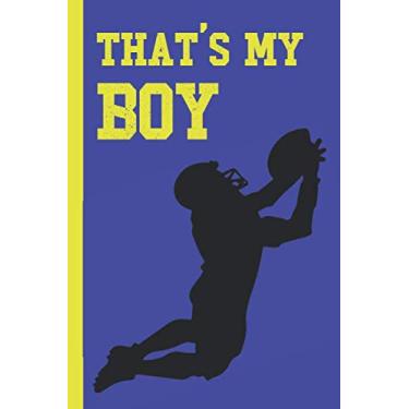 Imagem de That's My Boy: Blank Lined Notebook Journal: Great Fun Gift For Rugby/American Football Lovers, Players & Fans