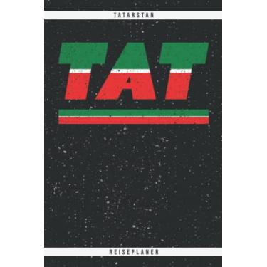 Imagem de TAT Tatarstan: Reiseplaner: Urlaubstagebuch zum Eintragen von Reisen und Urlaubserlebnissen - A5 Reise Journal