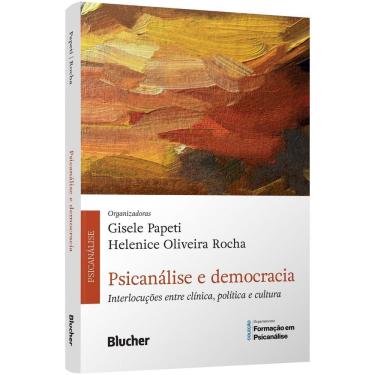 Imagem de Psicanálise e Democracia - Interlocuções Entre Clínica, Política e Cultura