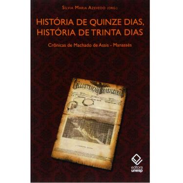 Imagem de Livro - Histórias de Quinze Dias, Histórias de Trinta Dias: Crônicas de Machado de Assis - Manassés - Sílvia Maria Azevedo