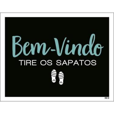 Imagem de Placa Decorativa - Bem Vindo Tire Os Sapatos 18X23 - Sinalizo