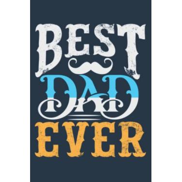 Imagem de Best Dad Ever Father Papa Mens: Study Notebook, 6 x 9 inches, 120 pages