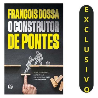 Imagem de O Construtor De Pontes: Como A Liderança Humana Pode Impulsionar Sua A