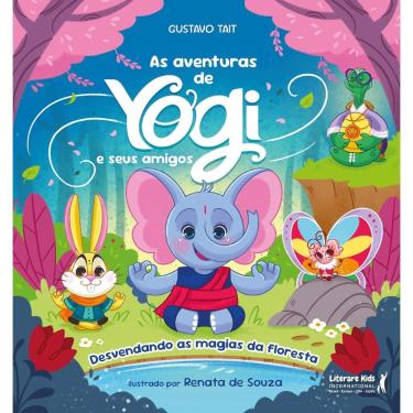Imagem de Livro - As Aventuras de Yogi e Seus Amigos: Desvendando as Magias da Floresta, por Gustavo Tait - Editora Literare Books