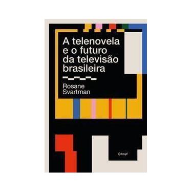 Imagem de a Telenovela e o Futuro Da Televisão Brasileira - COBOGO EDITORA, Sort
