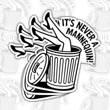 Imagem de Adesivo de vinil com 3 peças It's Never a Mannequin humor negro lixeira pernas engraçado inspirado em crimes verdadeiros decalque de vinil para laptop, garrafa de água, caderno, janela de carro