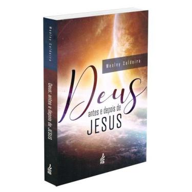 Imagem de Deus, Antes e Depois de Jesus - FEB