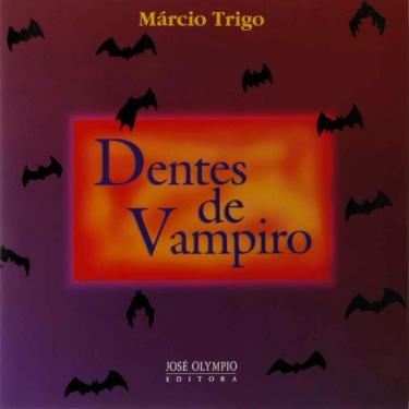 Imagem de Livro - Dentes de Vampiro - Márcio Trigo
