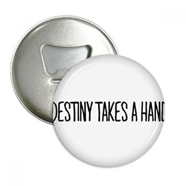 Imagem de Destiny Takes A Hand abridor de garrafas com ímã de geladeira emblema multifuncional