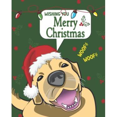 Imagem de Wishing You Merry Christmas Notebook: Woof Dog lover Gift Idea, Lines Journal for Note, Study, Work and More...,