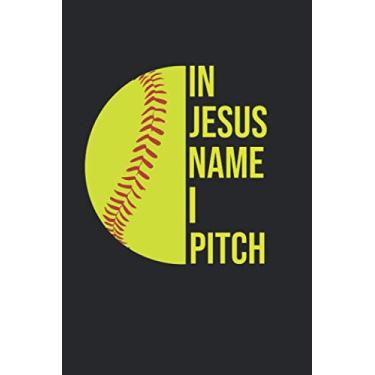 Imagem de In Jesus Name I Pitch: Softball Lined Notebook for Pitcher Girls Training Journal at Sports, High School, College, University