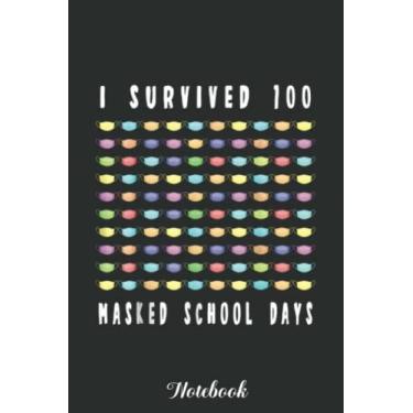 Imagem de I Survived 100 Masked School Days Girls 100th Day Of School Notebook: Funny 100 Days Of School Gift Lined Notebook Confetti Writing Diary Planner Gift ... Children, Blank 110 Pages, 6x9 inches