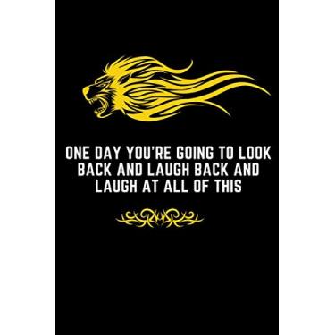 Imagem de ONE DAY YOU'RE GOING TO LOOK: Motivational Notebook/Journal with Motivation and Inspirational Quote For Motivation Quotes lovers, Positive Energy ... and Personality Quotes, Inspiring Quote