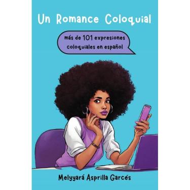 Imagem de Un Romance Coloquial: mas de 101 expresiones coloquiales en español - Espanhol