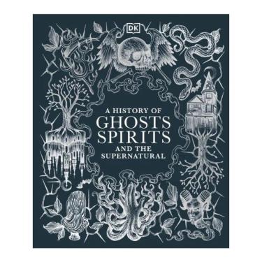 Imagem de A History Of Ghosts, Spirits And The Supernatural