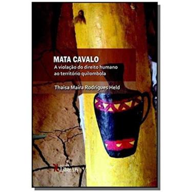 Imagem de Mata Cavalo: A Violacao Do Direito Humano Ao Terri