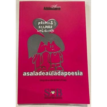 Imagem de Poemas De Amor Adolescente: A Sala De Aula Da Poesia