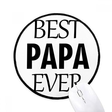 Imagem de Best Papa Ever Quote Father's Day Mouse Pad Desktop Office Tapete redondo para computador