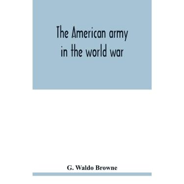 Imagem de The American army in the world war; a divisional record of