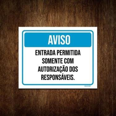 Imagem de Placa Aviso Entrada Permitida Somente Com Autorização 36X46