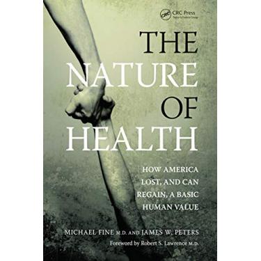 Imagem de The Nature of Health: How America Lost, and Can Regain, a Basic Human Value