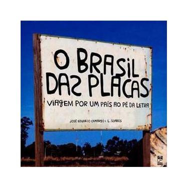 Imagem de Livro - O Brasil das Placas: Viagem por um País ao Pé da Letra