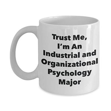 Imagem de Caneca Trust Me, I'm An Industrial and Organizational Psychology Major - Caneca de café divertida - Lindas ideias de presentes de formatura para amigos e colegas de classe