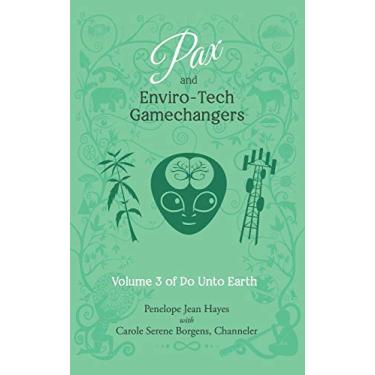 Imagem de Pax and Enviro-Tech Gamechangers: Volume 3 of Do Unto Earth