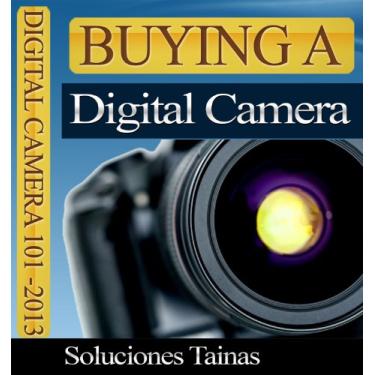 Imagem de How To Buy A Digital Camera - Digital Camera Reviews and Comparisons (English Edition)