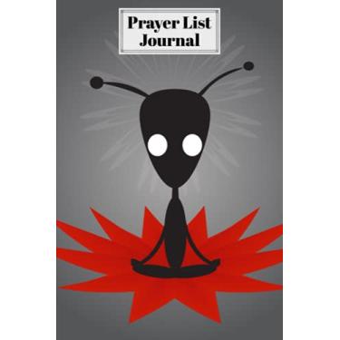 Imagem de Prayer List Journal: Alien Prayer List Journal, A Daily Record Notebook for Prayers, 120 Pages, Size 6" x 9" by Doris Heinze