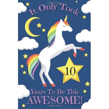 Imagem de Unicorn Journal Awesome 10 Year Old: with MORE UNICORNS INSIDE & inspirational sayings in this unicorn sketchbook AND unicorn journal notebook for ... Gift for Girls, 10th birthday gift for girls