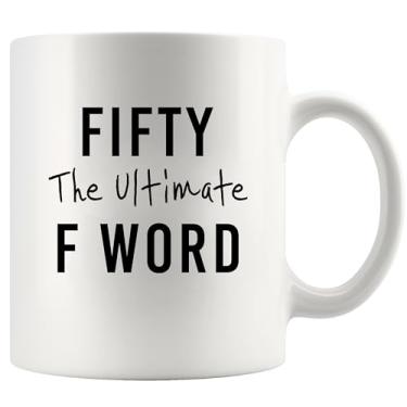 Imagem de Panvola Fifty The Ultimate F Word Presente de aniversário de 50 anos para homens mulheres irmã mãe esposa namorada tia 50 anos amigo novidade caneca de cerâmica branca 325 ml