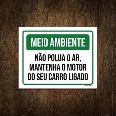 Imagem de Placa Meio Ambiente Não Polua O Ar Motor Ligado 36X46 - Sinalizo