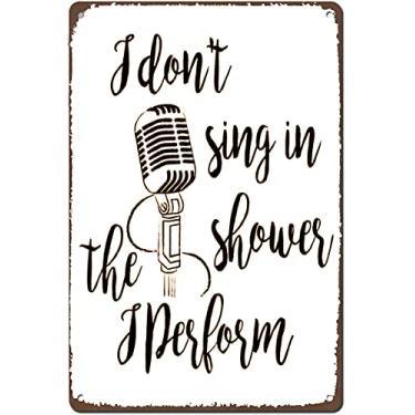 Imagem de Decoração de parede vintage I Don'T Sing In The Shower I Perform, impressão de banheiro, citação engraçada de banheiro, placa de banheiro, regras de banheiro, placa de metal vintage, decoração de