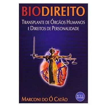 Imagem de Livro - Biodireito: Transplante de Órgãos Humanos e Direitos de Personalidade - Marconi do Ó Catão