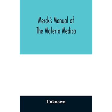 Imagem de Merck's manual of the materia medica, together with a summary of therapeutic indications and a classification of medicaments: a ready-reference pocket book for the practicing physician
