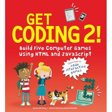 Imagem de Get Coding 2! Build Five Computer Games Using HTML and JavaScript