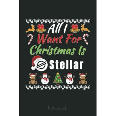 Imagem de All I Want For Christmas Is Stellar HODL Stellar Crypto Logo Notebook: Transaction Log Ledger, Air Drop Tracker, Passwords Book for New and Experienced Traders 6x9 110 Page Gift Journal