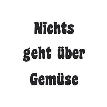 Imagem de Nichts geht über Gemüse: Liniertes Notizheft 6 x 9 Zoll Kochen Backen Kochbuch Fisch Fleisch Vegetarisch Gemüse Vegan